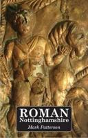 Roman Nottinghamshire 1907869123 Book Cover