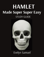 HAMLET Made Super Super Easy: Study Guide 1739998162 Book Cover