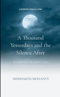 A Thousand Yesterdays and the Silence After Whispers of Love and Echoes of Loss B0GG56B5C7 Book Cover