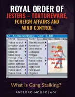 The Royal Order of Jesters – TortureWare, Foreign Affairs and Mind Control B0C1J1LW5J Book Cover