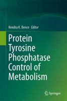 Protein Tyrosine Phosphatase Control of Metabolism 1489997989 Book Cover