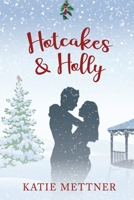 Hotcakes and Holly 1726835189 Book Cover
