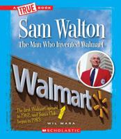 Sam Walton: The Man Who Invented Walmart 0531247783 Book Cover
