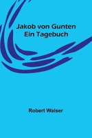 Jakob von Gunten: Ein Tagebuch 9356901082 Book Cover