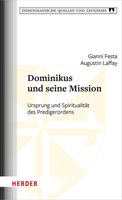 Dominikus Und Seine Mission: Ursprung Und Spiritualitat Des Predigerordens (Dominikanische Quellen Und Zeugnisse) 3451395576 Book Cover