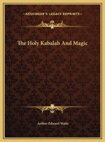 The Holy Kabalah And Magic 1425356400 Book Cover
