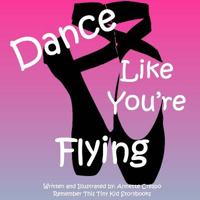 Dance Like You're Flying 1490480781 Book Cover