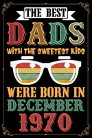 The Best Dads With The Sweetest Kids Were Born In December 1970: 49th Birthday Lined Journal Notebook Diary as Birthday, Appreciation, Welcome, Farewell, Thank You, ... gifts. Cute Moose Birthday Jour 1708390758 Book Cover