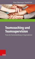 Teamcoaching Und Teamsupervision: Praxis Der Teamentwicklung in Organisationen 3525403712 Book Cover