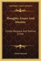Thoughts, Essays, and Maxims, Chiefly Religious and Political 0548583897 Book Cover