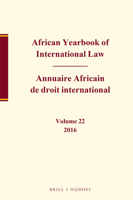 African Yearbook of International Law / Annuaire Africain de Droit International, Volume 22, 2016 9004392157 Book Cover