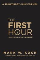 The First Hour for Men: 30 Day 097214062X Book Cover