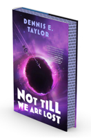 Not Till We Are Lost: Bobiverse: Book 5 1668221659 Book Cover