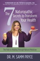 The 7 Naturopathic Secrets to Transform Your Health 1948400022 Book Cover