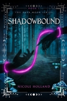 Shadowbound (The Dark Moon Series) B0DNTBC44C Book Cover