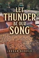 Let Thunder Be Our Song B0GL4XNYR9 Book Cover
