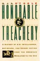 Honorable Treachery: A History of US Intelligence, Espionage and Covert Action from the American Revolution to the CIA 087113506X Book Cover