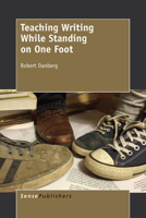 Teaching Writing While Standing on One Foot 9463001131 Book Cover