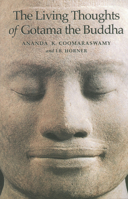 The Living Thoughts of Gotama the Buddha 1887752382 Book Cover