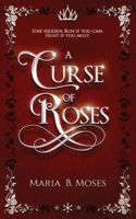 A Curse of Roses 1777846013 Book Cover