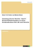 Sammlung diverser Berichte - Band V: Bereitschaftsdienstanalyse an einem Kreiskrankenhaus über alle med. Bereiche 3640430344 Book Cover