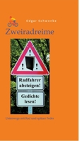 Zweiradreime - Gedichte rund um das Thema Fahrrad und Radtouren: Unterwegs mit Rad und spitzer Feder (German Edition) 3384265416 Book Cover