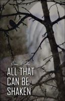 All That Can Be Shaken 1424112230 Book Cover