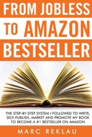 Vom Arbeitsamt zum Amazon Bestseller: Erfolgreiches Buchmarketing und Self-publishing mit Amazon 1517041228 Book Cover