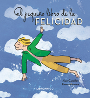 El Pequeño libro de la felicidad / The Little Book of Happiness (Libro amigo) (Spanish Edition) 8499177212 Book Cover