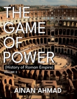 The Game of Power - Volume 2 (History of Roman Empire) 9362619954 Book Cover