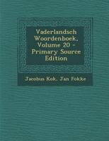 Vaderlandsch Woordenboek, Volume 20 - Primary Source Edition 1147384258 Book Cover