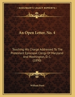 An Open Letter, No. 4: Touching His Charge Addressed To The Protestant Episcopal Clergy Of Maryland And Washington, D. C. 1166411214 Book Cover