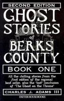 Ghost Stories of Berks County (Ghost Stories of Berks County (Pennsylvania)) 0961000813 Book Cover