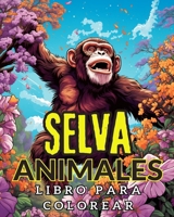 Libro para Colorear de Animales de la Selva: Increíble Animal Salvaje en Flores Páginas para Colorear con Animales (Spanish Edition) B0CRGTFRVD Book Cover