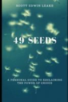 49 Seeds: A Personal Guide to Reclaiming the Power of Choice 1080424342 Book Cover