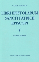 Clavis Patricii 2: Libri Epistolarum Sancti Patricii Episcopi (Royal Irish Academy Dictionary of Mediaeval Latin from Celtic Sources) 1874045119 Book Cover