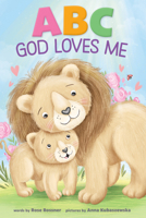 ABC God Loves Me: An Alphabet Book About God's Endless Love for Babies and Toddlers 1728260809 Book Cover