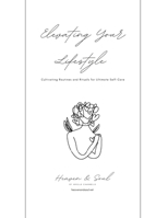 Elevating You Lifestyle: Cultivating Routines and Rituals for Ultimate Self-Care B0CFZMHC5C Book Cover