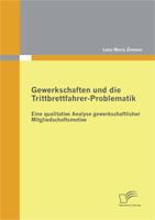Gewerkschaften Und Die Trittbrettfahrer-Problematik: Eine Qualitative Analyse Gewerkschaftlicher Mitgliedschaftsmotive 3842877919 Book Cover