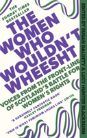 The Women Who Wouldn't Wheesht 1408720728 Book Cover