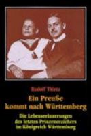 Ein Preusse Kommt Nach Wurttemberg: Die Lebenserinnerungen Des Letzten Prinzenerziehers Im Konigreich Wurttemberg 3170198637 Book Cover
