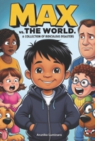 Max Vs The World: A Collection of Ridiculous Disaster B0F29XFWYS Book Cover