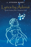 Lyrics by Adonai: Maskil Psalms from a Shepherd King B0CT9PYWRZ Book Cover