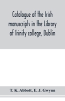 Catalogue of the Irish manuscripts in the Library of Trinity college, Dublin 9353978939 Book Cover