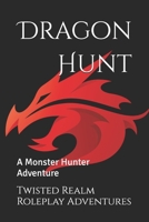 Dragon Hunt: A Monster Hunter Adventure B0FF7Y5WX1 Book Cover