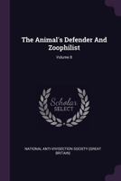 The Animal's Defender And Zoophilist, Volume 8... 1378500369 Book Cover