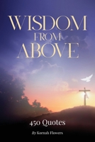 Wisdom from Above: 450 Quotes B0F2F77ZYY Book Cover