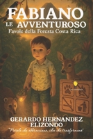 FABIANO LE AVVENTUROSO: Favole della Foresta Costa Rica (Italian Edition) B0G6VSYYSJ Book Cover