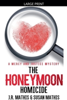 The Honeymoon Homicide (The Mercy and Justice Mysteries) B0GS3X5H1M Book Cover