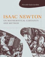 Isaac Newton on Mathematical Certainty and Method 0262013177 Book Cover
